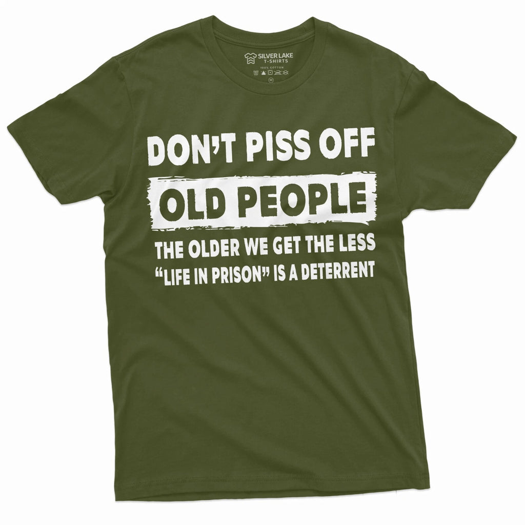 funny Dont Piss off Old People Tee Shirt Birthday Gift for Grandpa Dad Papa tee