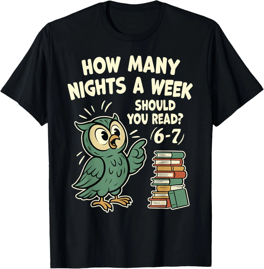 How Many Nights a Week Should You Read Fun Reading Unisex T-Shirt