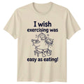 I Wish Exercising Was Easy T-Shirt Lazy Workout Fitness Gift For Him And Her