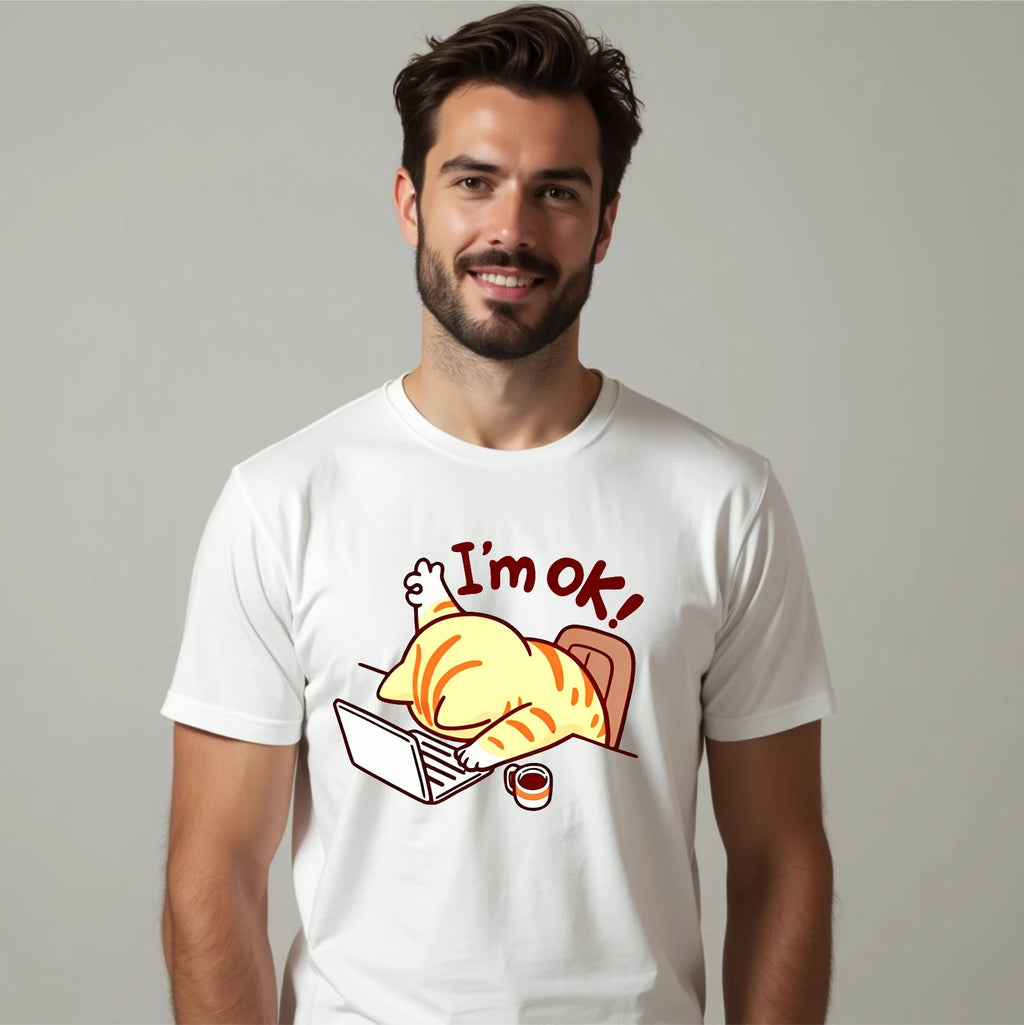 I'm OK T-shirt Lazy Cat Working Funny Office Workwear Joke Top Men's Gift Tee