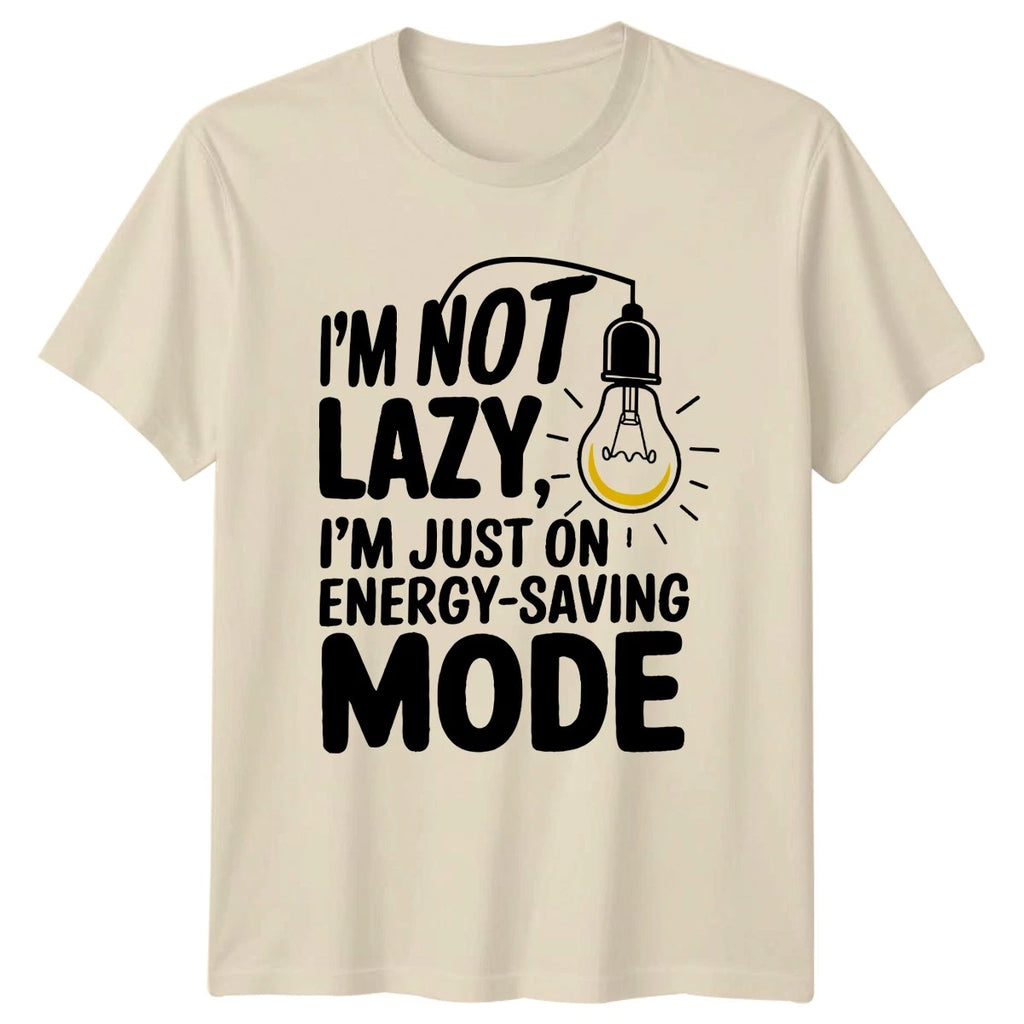 Im Not Lazy Im Just On T-Shirt Introvert Humor Birthday Gift For Him And Her