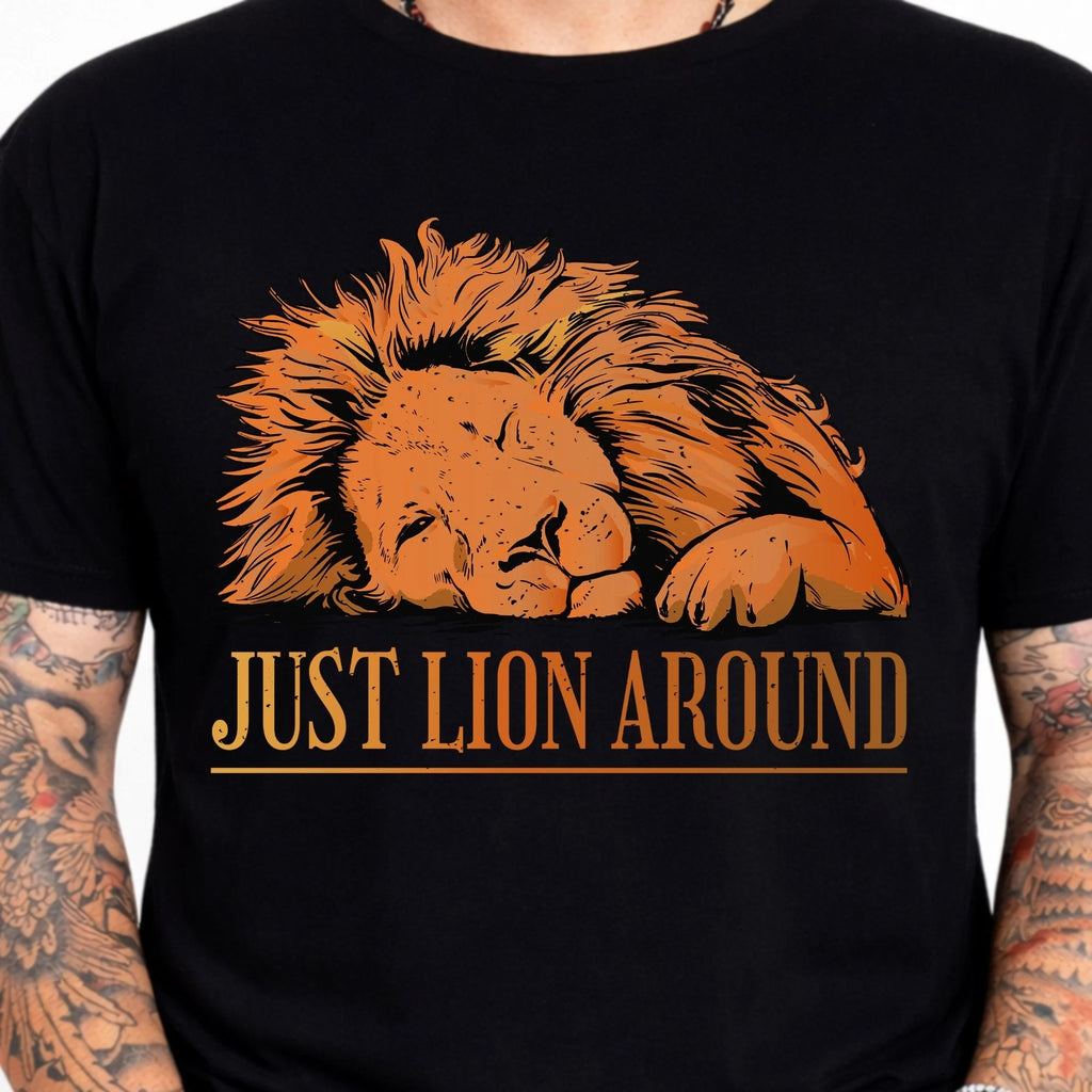 Just Lion Around Funny Lazy Lion Pun Animal Lover Graphic T-Shirt Gift Tee.