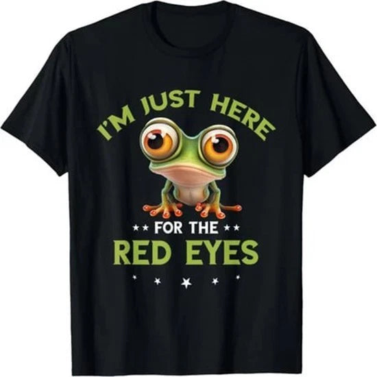Funny Frog Im Just Here For The Red Eyes Meme T-shirt