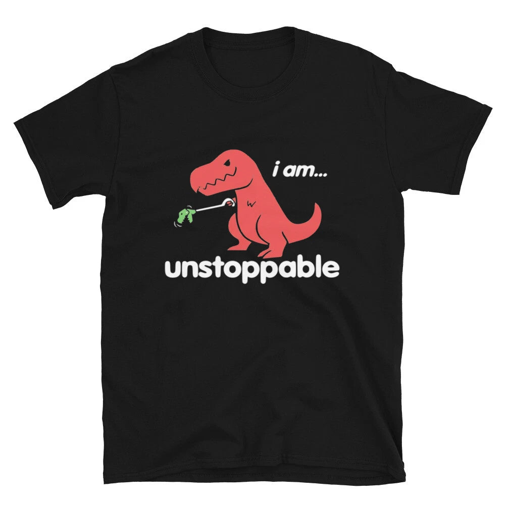 I am Unstopable Graphic Novelty Humor T-Shirt