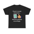 Fluent in emoji and meme... Resume updated accordingly! - Funny Millennial Tee