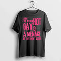 Sorry For Being Hot Gay And A Menace At The Thrift Store 0 Tshirts Sweater Unisex , , , Long Sleeve Tee