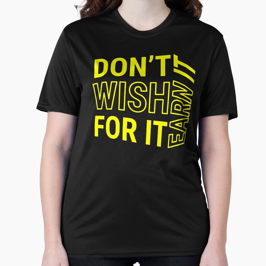 Don't wish for it earn it - Motivational Quote - Yellow Text by DrawingBoard
