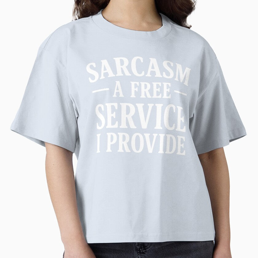 Sarcasm A Free Service I Provide. Funny Sarcastic Quote. Witty Attitude by DesignHouse07 Unisex , , , Long Sleeve Tee