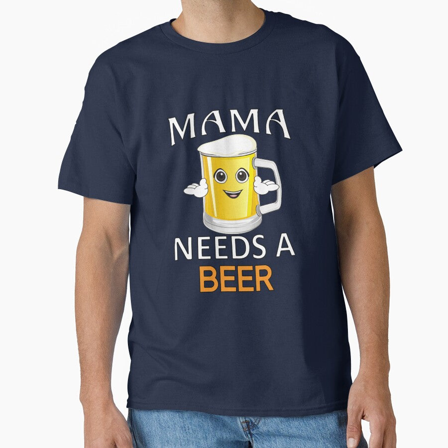 Funny Beer Humor Drinker Mama Needs A Beer by fantasticdesign