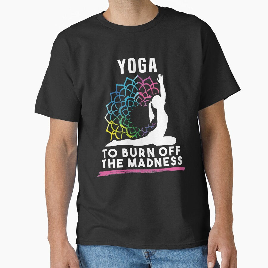 Yoga To Burn Off The Madness by Dmetalx Art Apparel