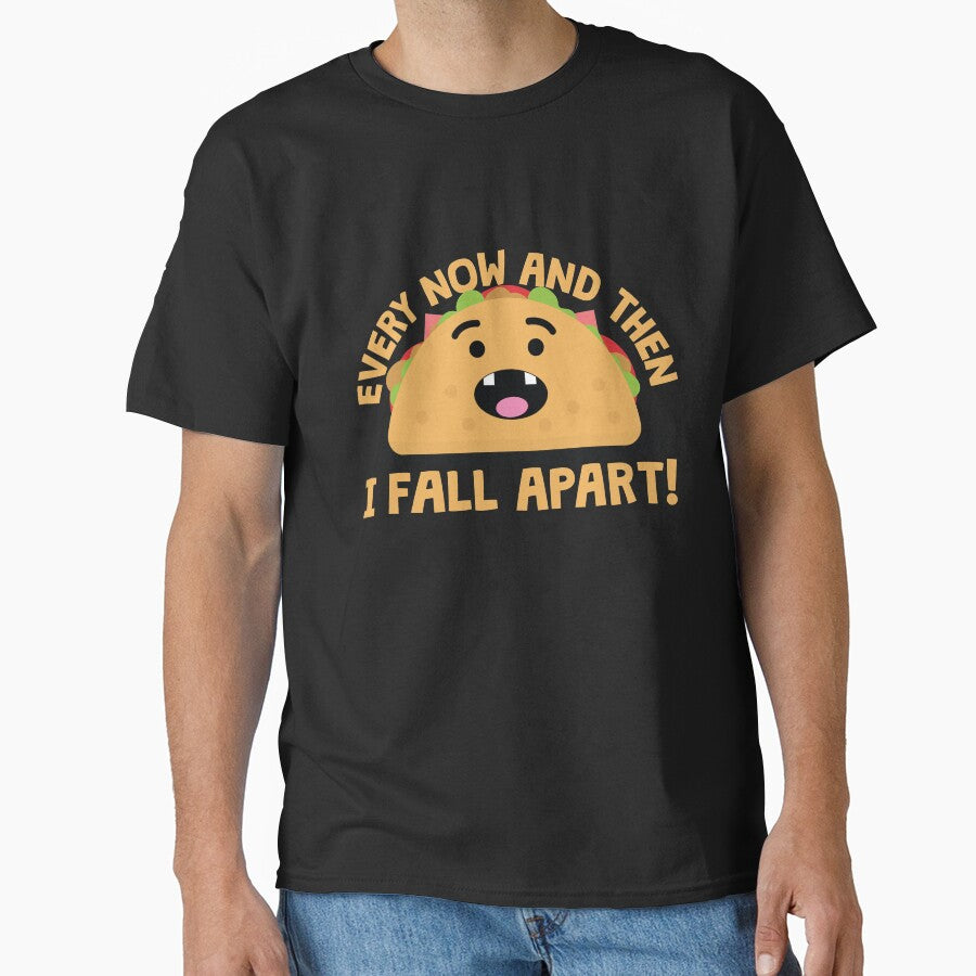 Every Now And Then I Fall Apart Taco by thingsandthings