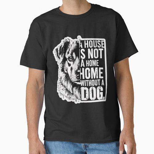 A House is not A Home without A Dog by EchoPrint Co.