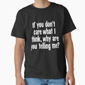 If You Don't Care What I Think, Why Are You Telling Me? by Good-Looking Corpse