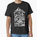 The mountains that you are carrying you were only supposed to climb. by Beefytee
