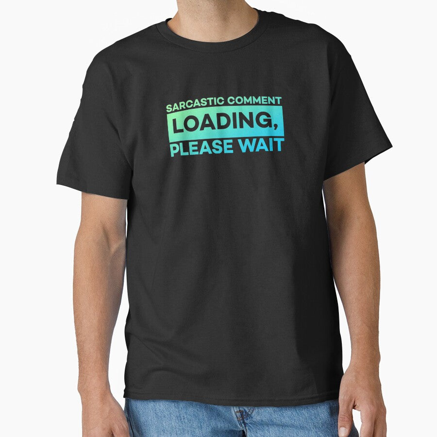 Sarcastic Comment Loading Please Wait Funny Sarcasm Humor by sanartstudio