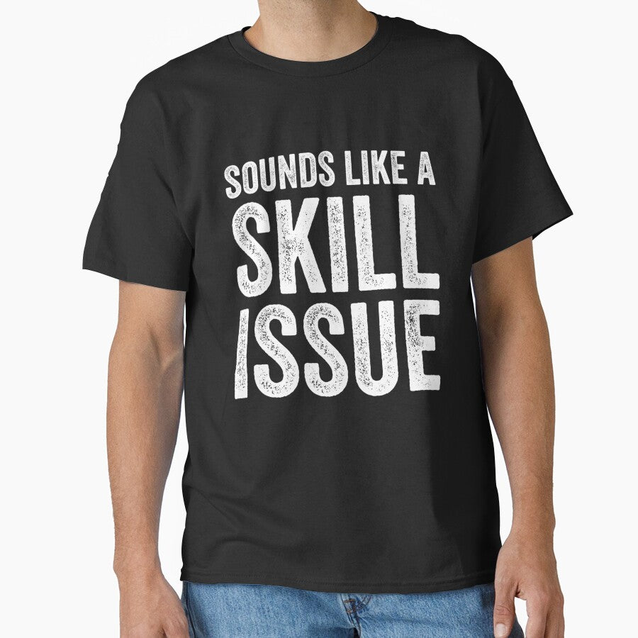 Sounds Like A Skill Issue Funny Gamer Insult, Gaming Design by taaddison50