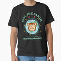 Save the Earth It's The Only Planet That Has Monkeys by Trinket-Trickster