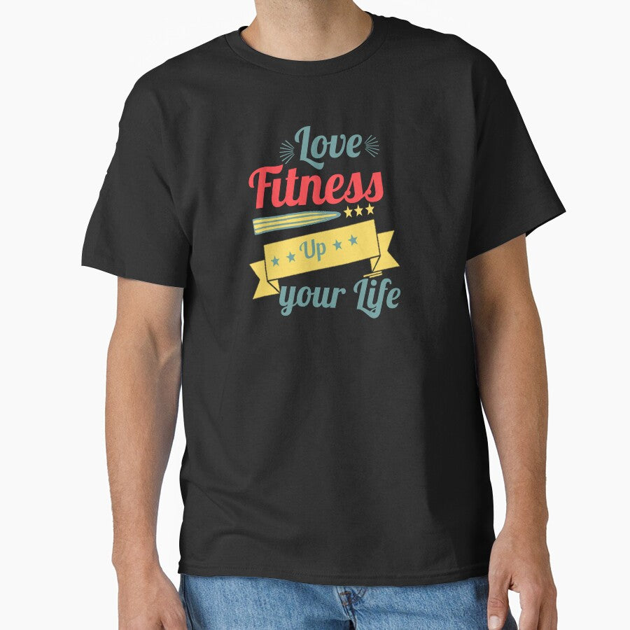 Love Fitness Up Your Life Sports/Gym Gift T-shirt by OmegaTees
