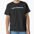 I Had Potential by fusedtees Unisex , , , Long Sleeve Tee
