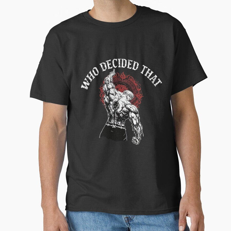 Who Decided That - Anime Gym Motivation & Pride by EverwearGraphics Unisex , , , Long Sleeve Tee