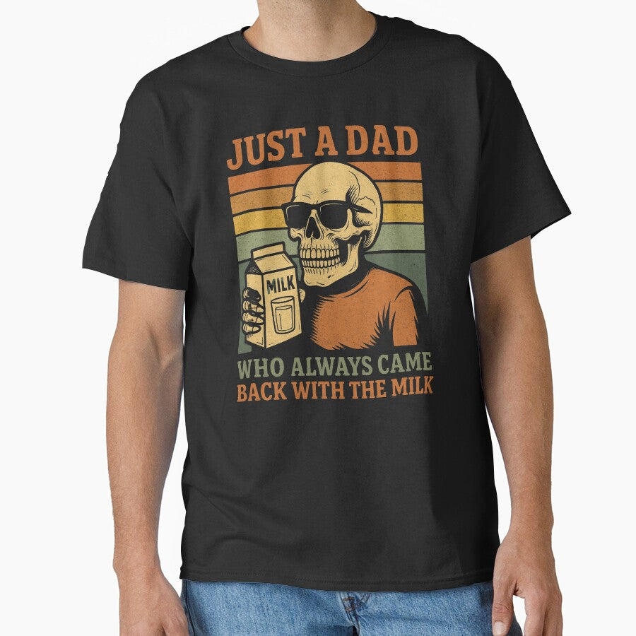 Just A Dad Who Always Came Back With The Milk,Retro Dad,Funny Dad,Dad Joke,Skeleton Fatherhood ,Father's Day Gift by Orvista