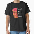 Donut worry be happy T-shirts for men & women by LaChemise