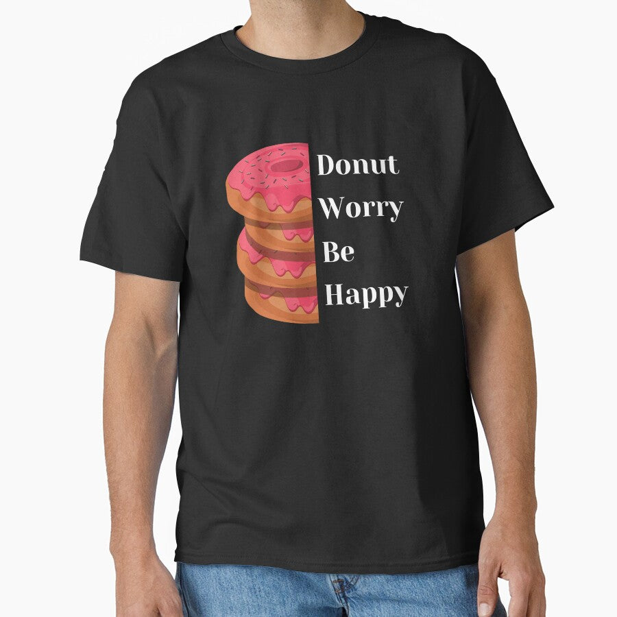 Donut worry be happy T-shirts for men & women by LaChemise