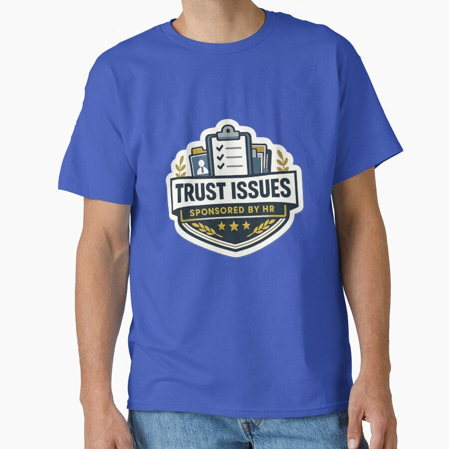 Trust Issues Sponsored By HR Corporate Humor Sticker by Crybyte Studio Unisex , , , Long Sleeve Tee