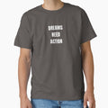 Dreams need action t shirt by Grace Quills Threads