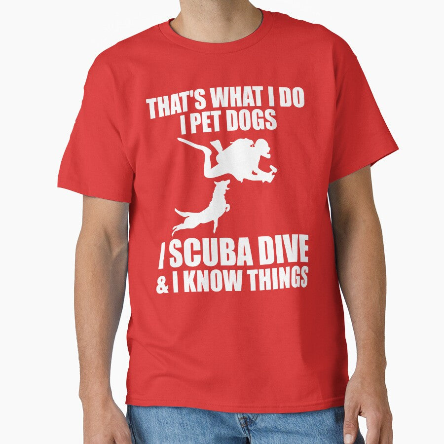 That's What I Do I Pet Dogs I Scuba Dive & I Know Things by DesignDenDo ⭐⭐⭐⭐⭐ Unisex , , , Long Sleeve Tee