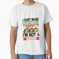 I Can't Make Everyone Happy I'm Not a Taco by Mesyo