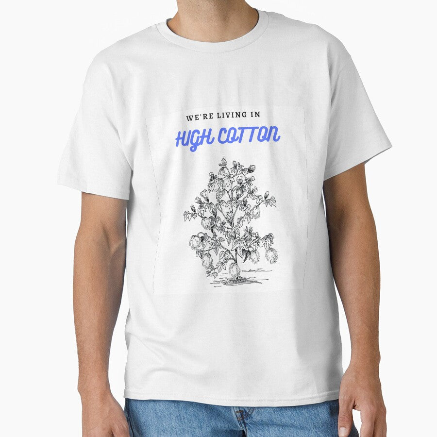 “We're living in high cotton.” by 3d-Expressions Unisex , , , Long Sleeve Tee