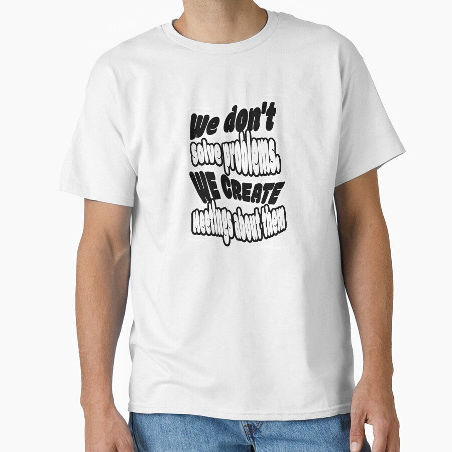 Meetings instead of solving problems by theartof0tsarc Unisex , , , Long Sleeve Tee
