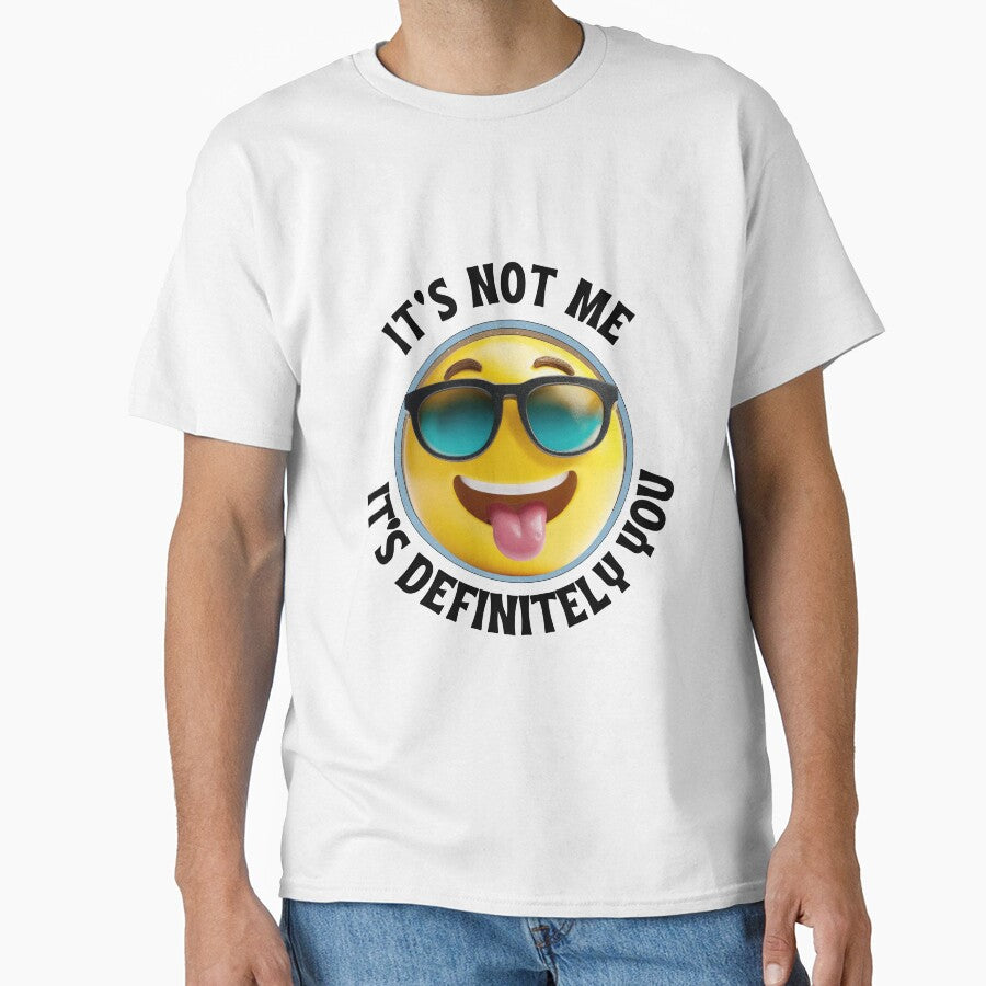 Funny Sarcastic Quote – It's Not Me, It's Definitely You by ChameraDesign Unisex , , , Long Sleeve Tee