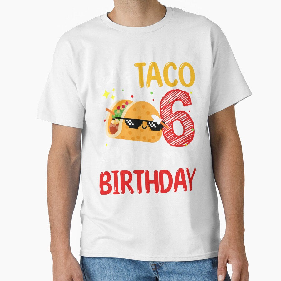 Let's Taco 6th bout my birthday taco dabbing by lettersquad Unisex , , , Long Sleeve Tee