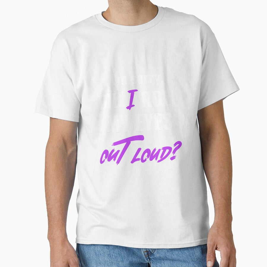 I'm sorry, DID I ROLL MY EYES OUT LOUD. Funny sarcastic quote. by HosvPrint .s Unisex , , , Long Sleeve Tee