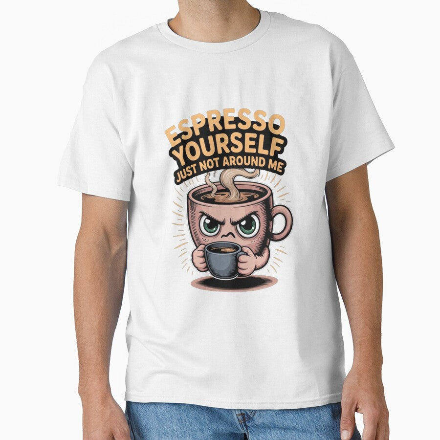 Expresoo Yourself Just Not Around Me Funny Drinker Design by fantasticdesign Unisex , , , Long Sleeve Tee