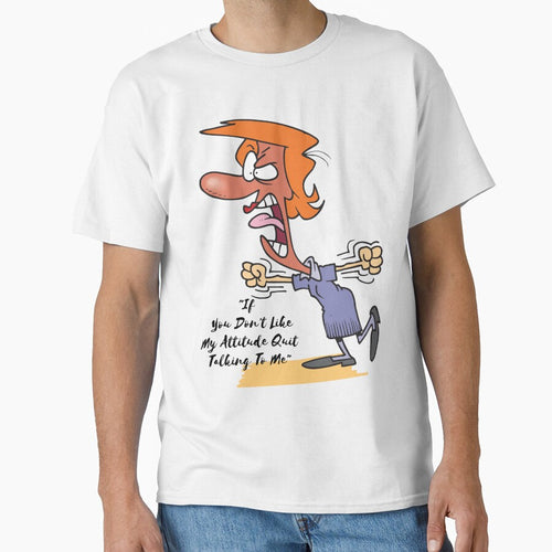 "If You Don't Like My Attitude Quit Talking To Me" by LondonHouse
