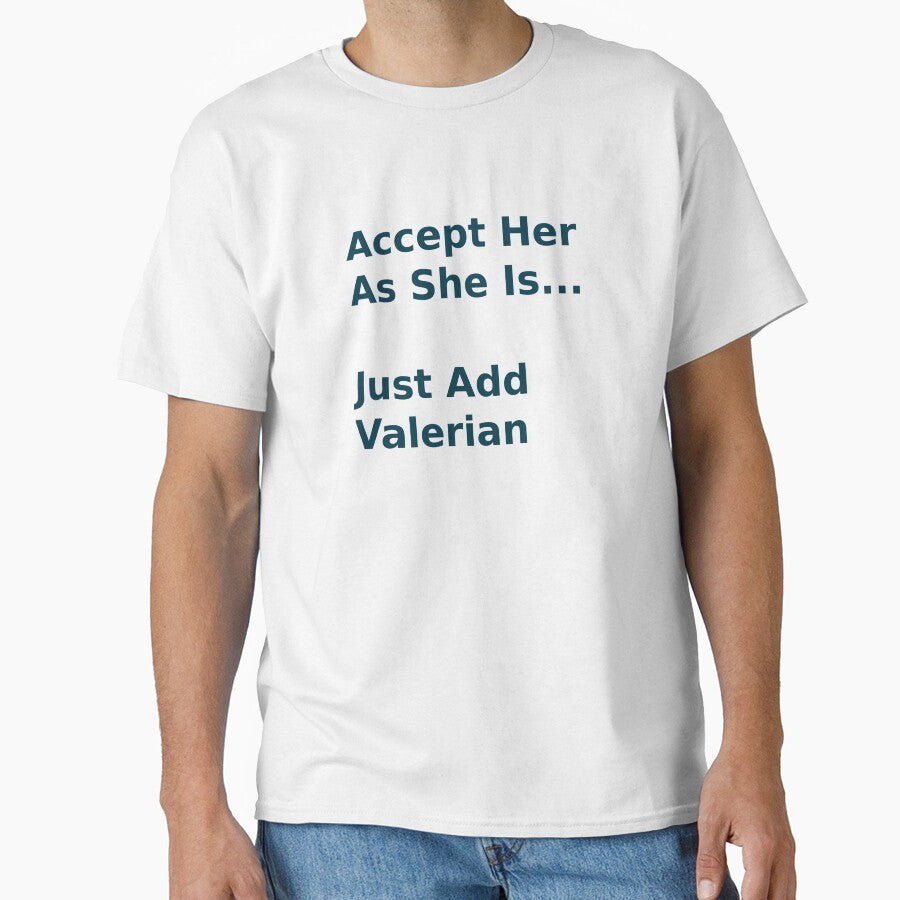Accept Her As She Is Just Add Valerian Funny Quote by IrynaLineArt Unisex , , , Long Sleeve Tee