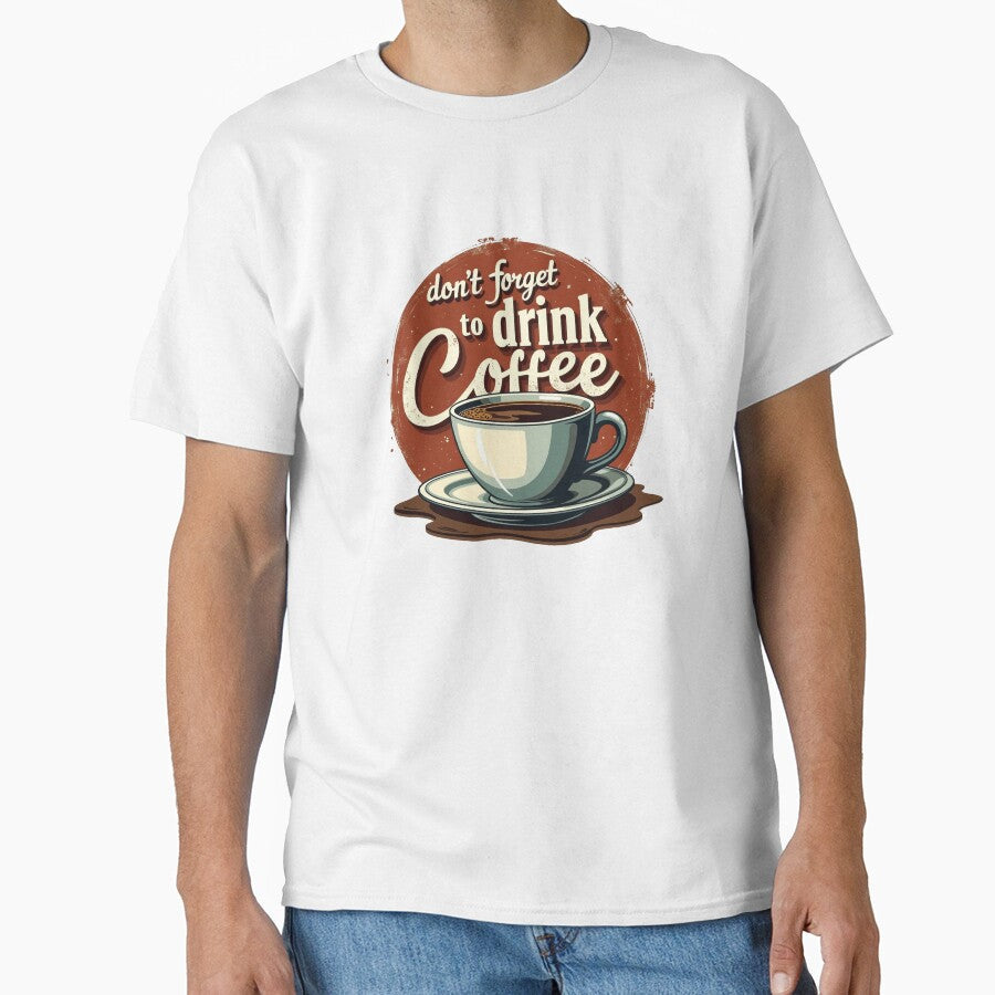 Don't Forget To Drink Coffee Retro Sign by Zhaar Unisex , , , Long Sleeve Tee