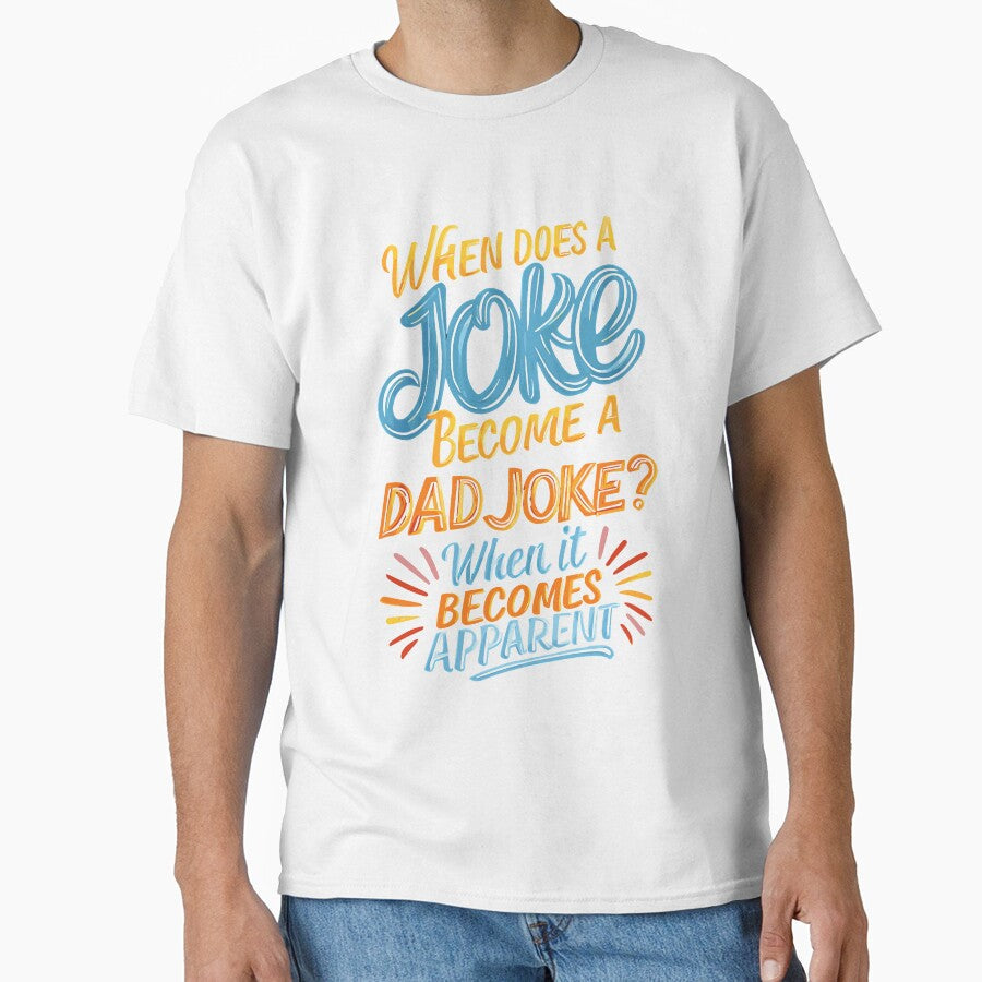 When Does A Joke Become A Dad Joke? When It Becomes Apparent by Alpha555 Unisex , , , Long Sleeve Tee