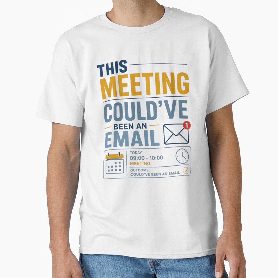 This Meeting Could’ve Been an Email Funny Office Quote by Eng-Art Unisex , , , Long Sleeve Tee