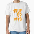 Shut up Meg premium product ,by family-outfits by Family-Outfits Unisex , , , Long Sleeve Tee