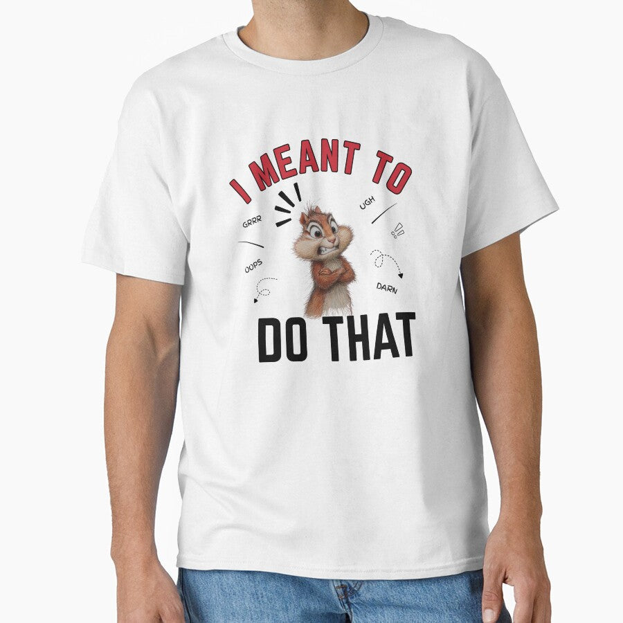 I Meant To Do That - Upset Chipmunk by LAJdesigns Unisex , , , Long Sleeve Tee