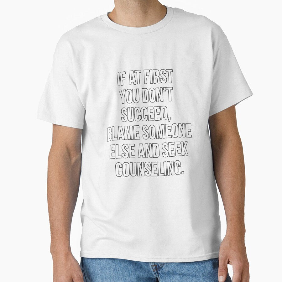 Funny Sarcastic Humor If At First You Don’t Succeed, Blame Someone Else by fantasticdesign