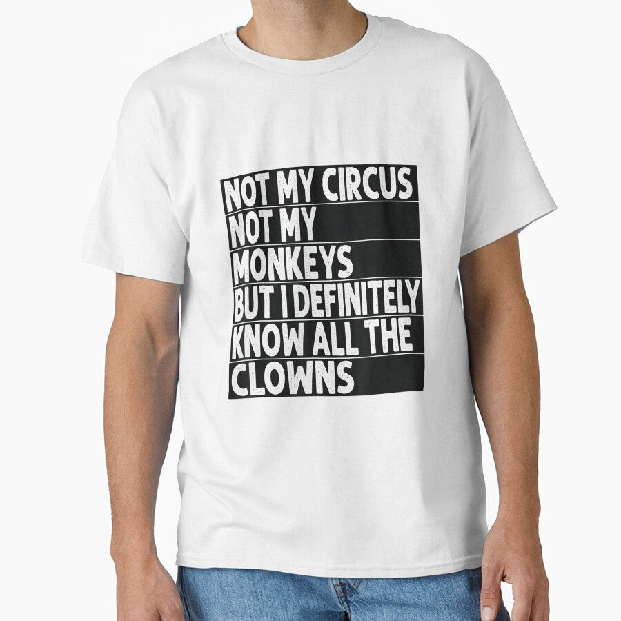 Not My Circus, Not My Monkeys, But I Definitely Know the Clowns by BanBay