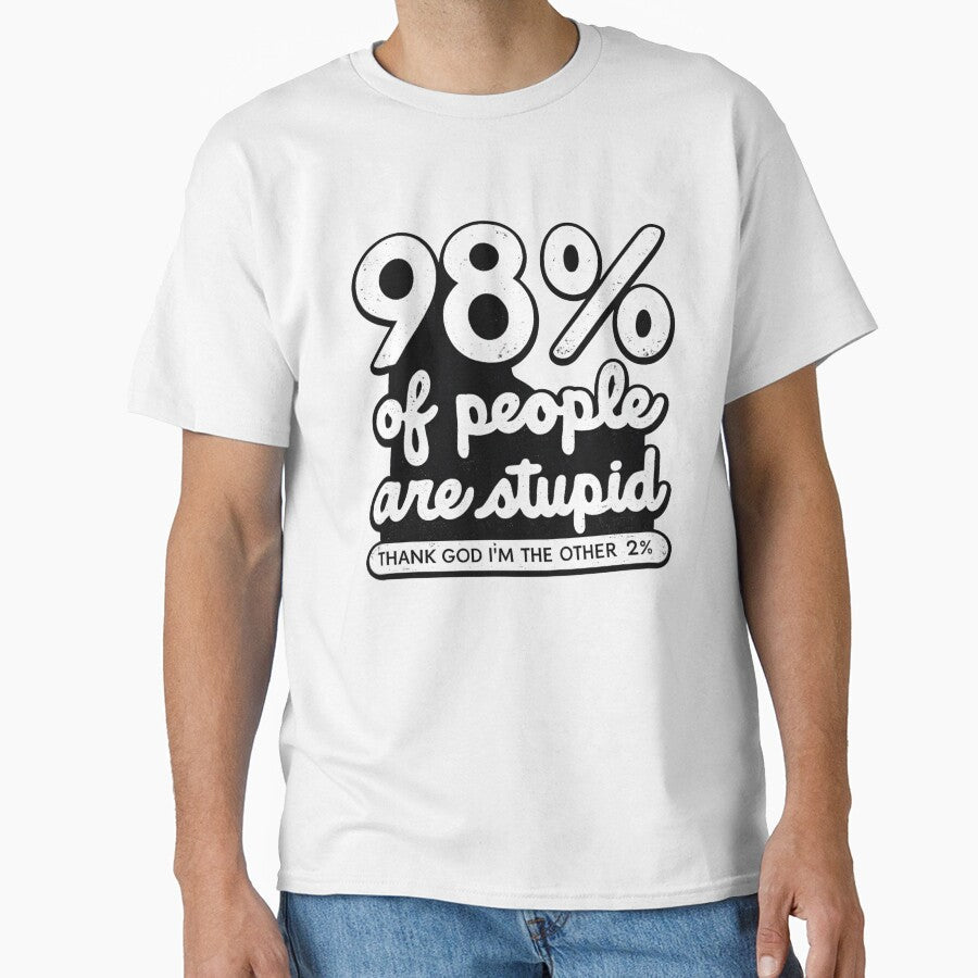 98% Of People Are Stupid Funny Sarcastic Humor by Dujosufot Unisex , , , Long Sleeve Tee