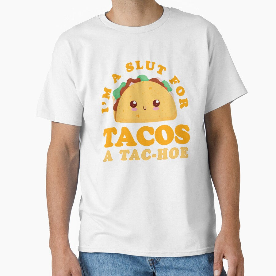 I'm A Slut for Taco A Tac-Hoe Funny Taco Design by narekmug Unisex , , , Long Sleeve Tee