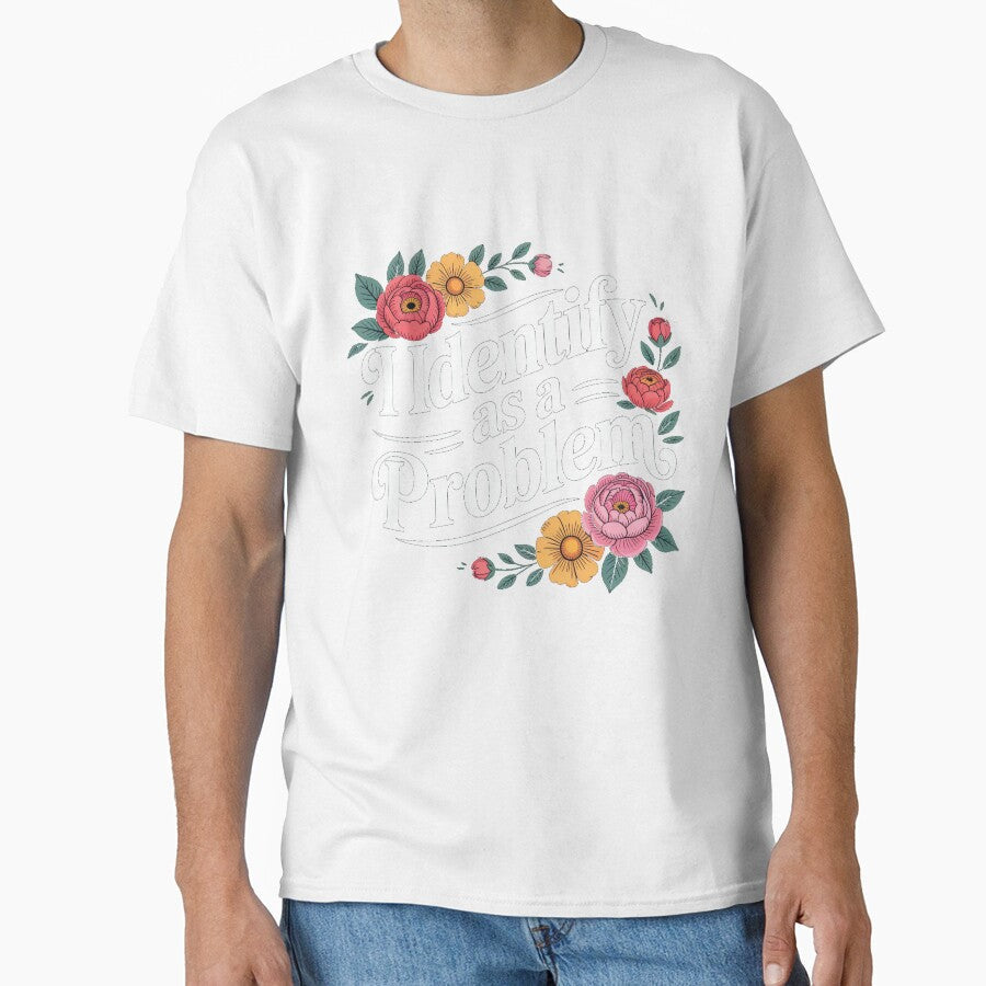 I Identify As A Problem Funny Sarcastic Quote by Printvibz1 Unisex , , , Long Sleeve Tee