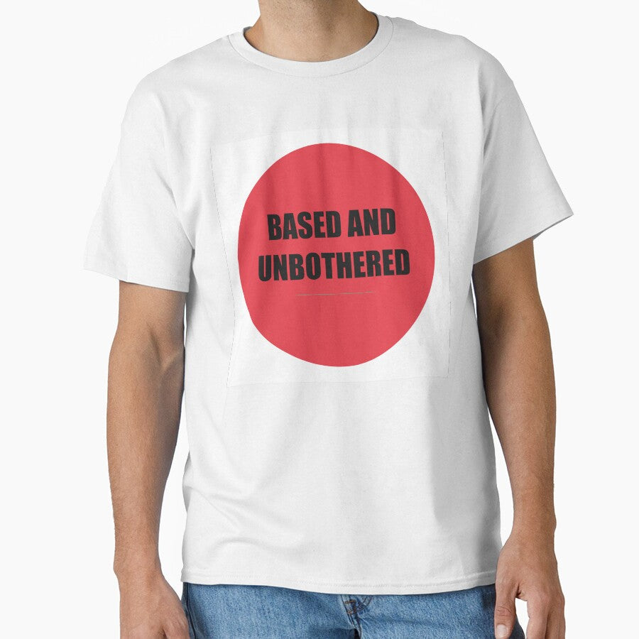 Based And Unbothered by WeAllFeltThat Unisex , , , Long Sleeve Tee